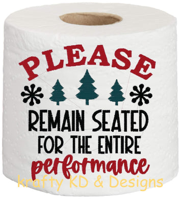 Embroidered Toilet Paper | Please Remain Seated for the Entire Performance