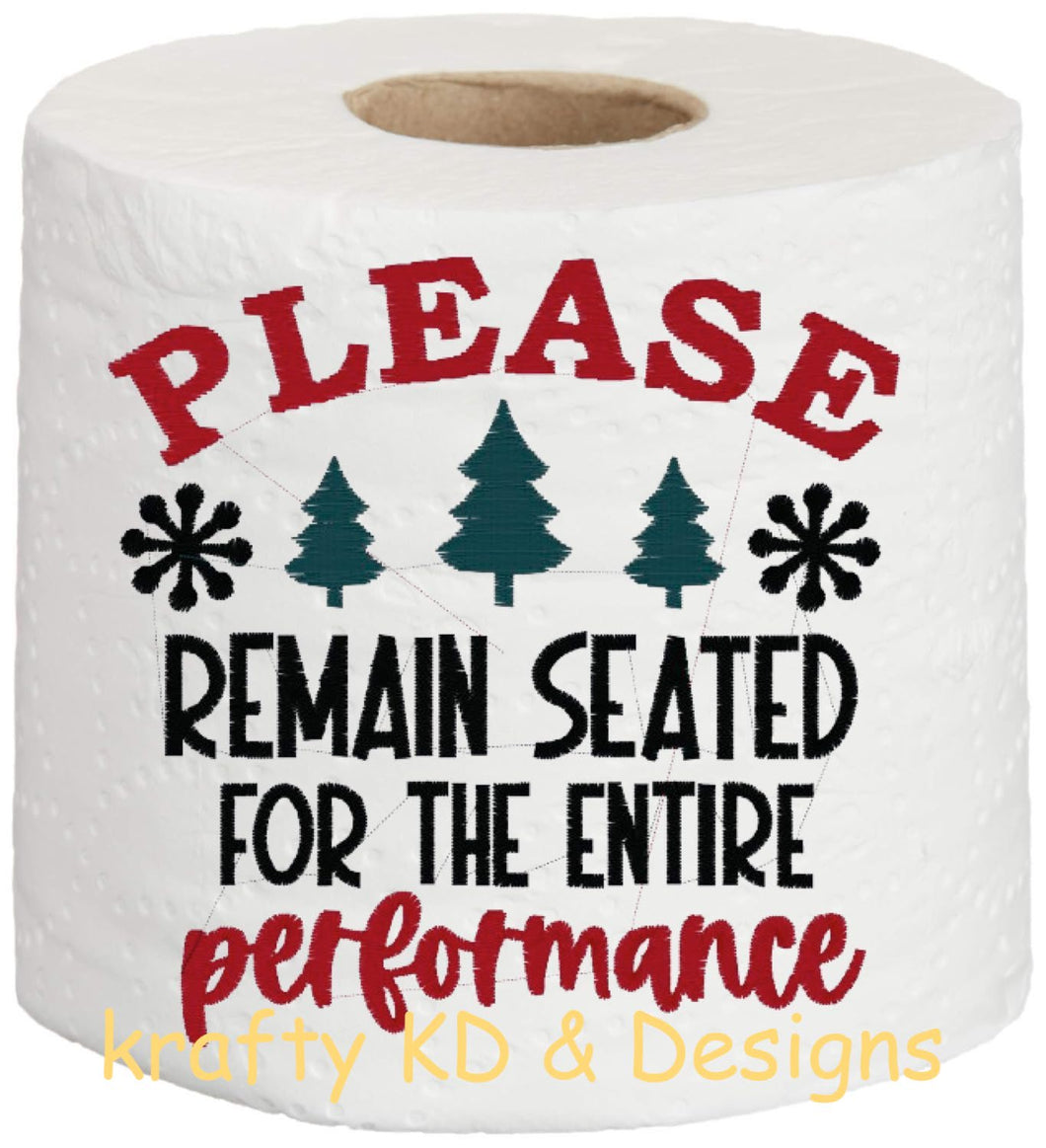 Embroidered Toilet Paper | Please Remain Seated for the Entire Performance