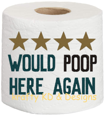 Embroidered Toilet Paper | Would Poop Here Again