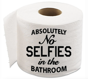 Embroidered Toilet Paper | Absolutely No SELFIES in the Bathroom