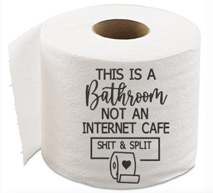 Embroidered Toilet Paper | This is A Bathroom Not An Internet Cafe Shit & Split